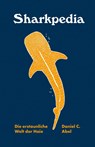 Sharkpedia - Die erstaunliche Welt der Haie - Daniel C. Abel - 9783948722494