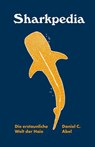 Sharkpedia - Die erstaunliche Welt der Haie - Daniel C. Abel - 9783948722524