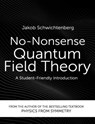 No-Nonsense Quantum Field Theory: A Student-Friendly Introduction - Jakob Schwichtenberg - 9783948763015