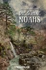 Die Söhne Noahs - Jack Cady ; Richard Gavin ; John Crowley ; Jeffrey Thomas - 9783948825355