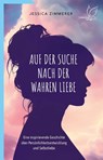 Auf der Suche nach der wahren Liebe - Jessica Zimmerer - 9783948885298