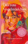 Das rote Vogelmädchen - Stephanie Marie Steinhardt - 9783948885366