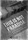 This Is Not Paradise - Marcel Schreiter ; Michael Schweßinger - 9783948887834