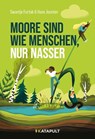 Moore sind wie Menschen, nur nasser - Swantje Furtak ; Hans Joosten - 9783948923815