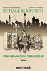 Schall & Rausch: Der Graskönig von Berlin - Martin Müncheberg ; Stefan Schweizer - 9783948987336