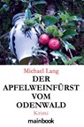 Der Apfelweinfürst vom Odenwald - Michael Lang - 9783948987817