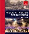 Freilichttheater Tecklenburg 1924 - 2024 - Freilichtspiele Tecklenburg e. V. ; Radulf Beuleke - 9783949076268