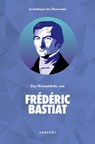 Grundlagen der Ökonomie: Das Wesentliche von Frédéric Bastiat - Bastiat Frédéric - 9783949098284