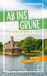 Ab ins Grüne rund um Berlin - Klaus Scheddel - 9783949138331