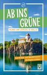 Ab ins Grüne rund um Leipzig & Halle - Harald Lachmann - 9783949138393