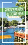 Schön wandern - gut einkehren rund um Berlin - Ulrike Wiebrecht - 9783949138492