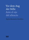 Vor dem Aug der Stille - Ante el ojo del silencio - Karin Monteiro-Zwahlen - 9783949168215