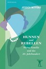 Hunnen und Rebellen - Jessica Mitford - 9783949203572