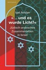 »… und es wurde Licht!« - Igal Avidan - 9783949203749