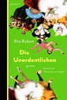 Die Unordentlichen - Xita Rubert - 9783949203862