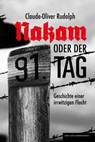NAKAM ODER DER 91. TAG - Claude-Oliver Rudolph - 9783949217128