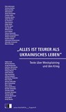 ALLES IST TEURER ALS UKRAINISCHES LEBEN - Aleksandra Konarzewska ; Schamma Schahadat ; Nina Weller - 9783949262296