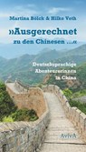 "Ausgerechnet zu den Chinesen ..." - Martina Bölck ; Hilke Veth - 9783949302213
