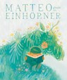 Matteo glaubt an Einhörner - Jackie Azúa Kramer ; Jonah Kramer - 9783949315343