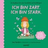 Ich bin zart. Ich bin stark. - Jessica Sanders - 9783949315381