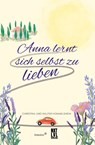 Anna lernt sich selbst zu lieben - Christina Hommelsheim ; Walter Hommelsheim - 9783949458699