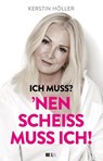 'Ich muss? 'Nen Scheiß muss ich! - Kerstin Höller - 9783949458750