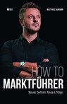 How to Marktführer - Matthias Aumann - 9783949458798