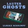 Lauter Ghosts - Ulrike Schrimpf - 9783949512100