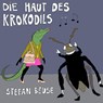 Die Haut des Krokdils - Stefan Beuse - 9783949512605