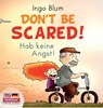 Don't Be Scared! - Hab keine Angst! - Ingo Blum - 9783949514005