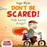 Don't Be Scared! - Hab keine Angst! - Ingo Blum - 9783949514005