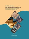 Die Gebärhaltung der Frau - Liselotte Kuntner - 9783949537028