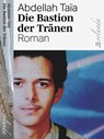 Die Bastion der Tränen - Abdellah Taïa ; Astrid Bührle-Gallet - 9783949545856