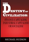 The Destiny of Civilization - Michael Hudson - 9783949546068