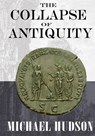 The Collapse of Antiquity - Michael Hudson - 9783949546112