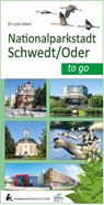 Nationalparkstadt Schwedt/Oder to go - MomentUm e. V. ; Verlagsbuchhandlung Ehm Welk - 9783949557101