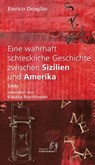 Eine wahrhaft schreckliche Geschichte zwischen Sizilien und Amerika - Enrico Deaglio - 9783949558016