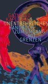 Unentbehrliches Handbuch zum Umgang mit Grenzen - Gazmend Kapllani - 9783949558054
