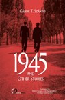 1945 and Other Stories - Gábor T. Szántó - 9783949607394