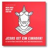 Jesus ist ein Einhorn! - Fabian Maysenhölder ; Tobias Sauer - 9783949617164