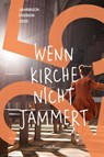 Wenn Kirche nicht jammert -  - 9783949617508