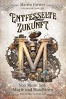Entfesselte Zukunft - Martin Förster - 9783949640698