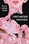 Corrupted Vessels - PAGE,  Briar Ripley - 9783949666179