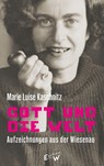 Gott und die Welt - Marie Luise Kaschnitz - 9783949671234