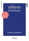 edition brand eins: Bildung - Bernhard Bartsch ; Johannes Böhme ; Frank Burger ; Johannes Dieterich ; Ute Eberle ; Peter Felixberger ; Elisabeth Gründler ; Holger Fröhlich ; Reinhard Kahl ; Christiane Kühl ; Peter Lau ; Peter Laudenbach ; Wolf Lotter ; Jochen Metzger ; Britta Petersen - 9783949712036