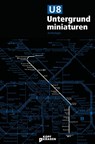 U8 Untergrundminiaturen - Sven Pfizenmaier ; Marius Hulpe ; Poljak Wlassowetz ; Veronique Homann - 9783949729089