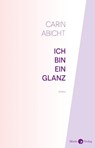 Ich bin ein Glanz - Carin Abicht - 9783949749278