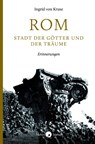 Rom - Stadt der Götter und der Träume - Ingrid von Kruse - 9783949749308