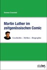 Martin Luther im zeitgenössischen Comic - Serena Grazzini - 9783949774201