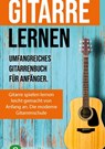 Gitarre lernen für Anfänger und Wiedereinsteiger - Sebastian Schulz ; Jonah Schmidt - 9783949891465